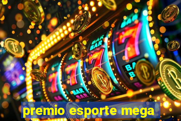 premio esporte mega